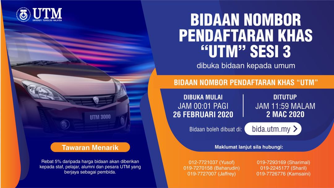 PEMAKLUMAN PEMBIDAAN NOMBOR PENDAFTARAN KENDERAAN KHAS ’UTM’ SIRI 3 –  26.2.2020 HINGGA  02.03.2020