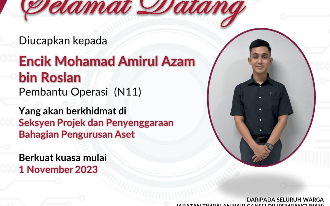 Tahniah dan Selamat Datang Encik Mohamad Amirul Azam bin Roslan