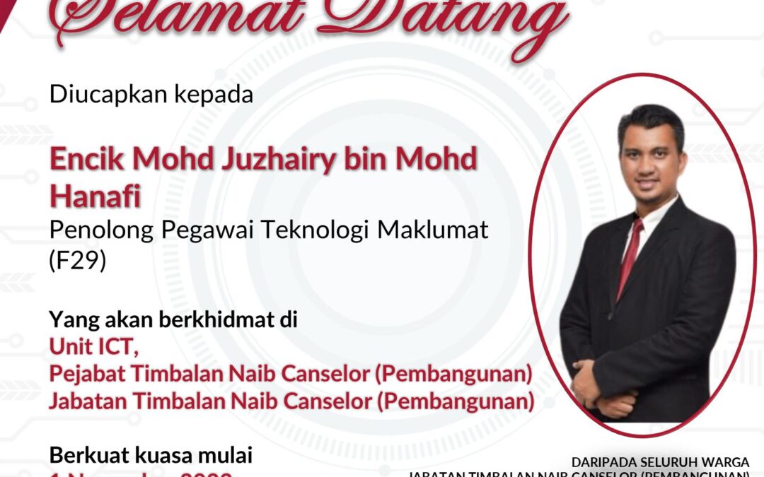 Tahniah dan Selamat Datang Encik Mohd Juzhairy bin Mohd Hanafi