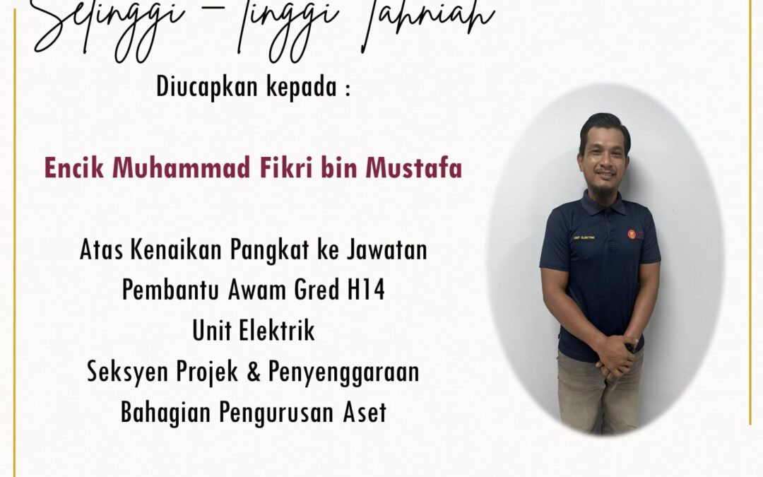 Setinggi-tinggi Tahniah Encik Muhammad Fikri bin Mustafa
