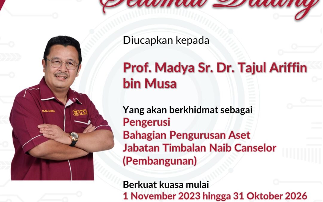 Tahniah dan Selamat Datang YBrs. Prof. Madya Sr. Dr. Tajul Ariffin bin Musa