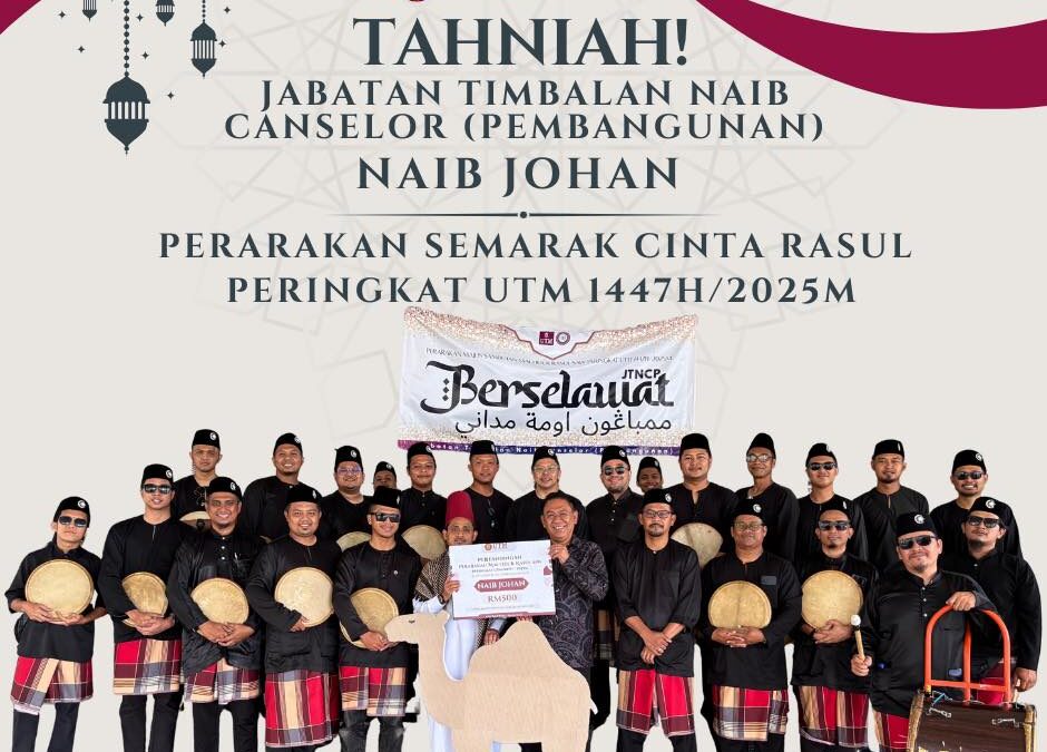 Pasukan Perarakan JTNC (Pembangunan) Raih Naib Johan dalam Majlis Perarakan Semarak Cinta Rasul UTM 1447H/2025M
