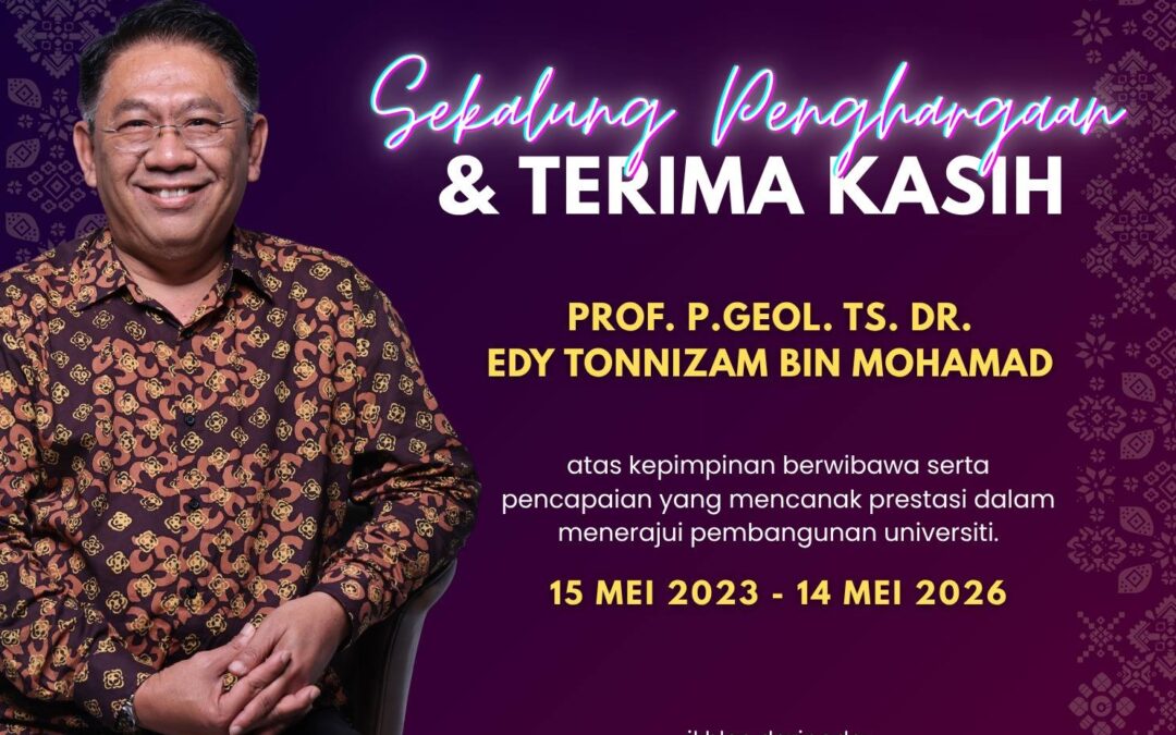 Sekalung Penghargaan dan Jutaan Terima Kasih Prof. P.Geol. Ts. Dr. Edy Tonnizam bin Mohamad